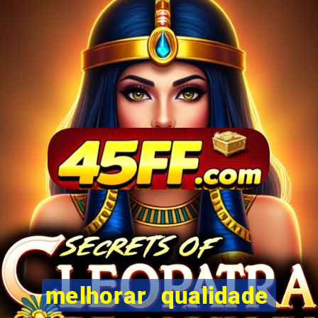 melhorar qualidade da foto ia online